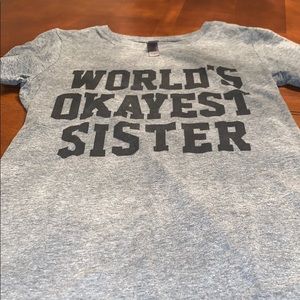 Worlds okayest sister t shirt